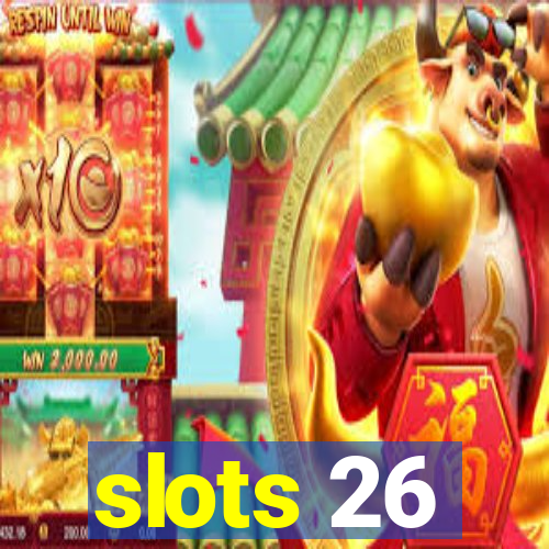 slots 26